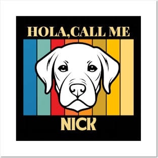 Hola,call me Nick Dog Named T-Shirt Posters and Art